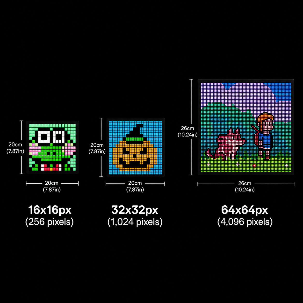 Different size dimesnions and pixel count for all different size models starting from 16x16px and 20cm by 20c to 32x32px and 20cm by 20cm to 64x64px and 26cm by 26cm. Made for gamers, setup lovers, streamers and general aesthetics.